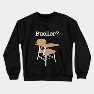 Bueller? Crewneck Sweatshirt